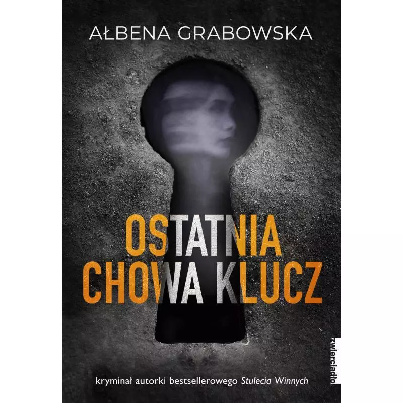 OSTATNIA CHOWA KLUCZ Ałbena Grabowska - Zwierciadlo