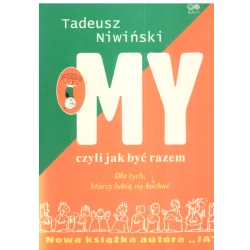 MY CZYLI JAK BYĆ RAZEM Tadeusz Niwiński - JK