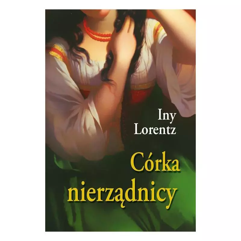 CÓRKA NIERZĄDNICY Iny Lorentz - Sonia Draga