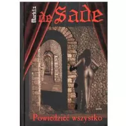 POWIEDZIEĆ WSZYSTKO Markiz de Sade - MIreki