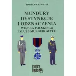 MUNDURY DYSTYNKCJE I ODZNACZENIA WOJSKA POLSKIEGO I SŁUŻB MUNDUROWYCH Zdzisław Sawicki - Pantera Books