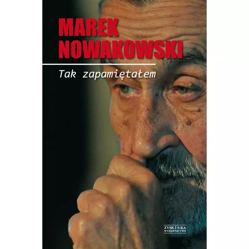 TAK ZAPAMIĘTAŁEM Marek Nowakowski - Zysk i S-ka