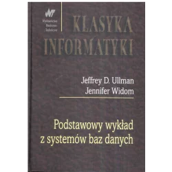 PODSTAWOWY WYKŁAD Z SYSTEMÓW BAZ DANYCH Jeffrey D. Ullman, Jennifer Widom - WNT