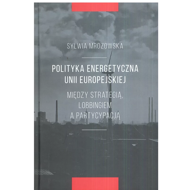 POLITYKA ENERGETYCZNA UNII EUROPEJSKIEJ Sylwia Mrozowska - Libron