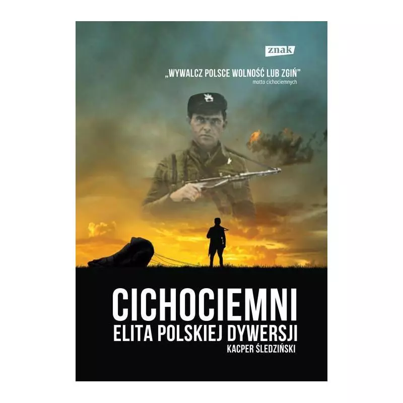 CICHOCIEMNI ELITA POLSKIEJ DYWERSJI Kacper Śledziński - Znak