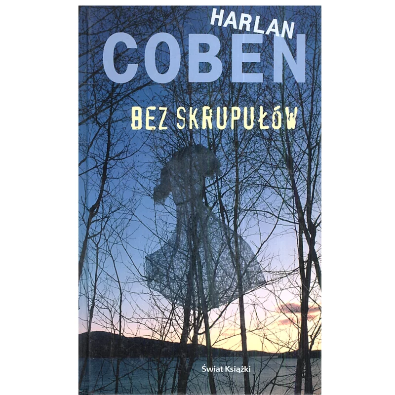 BEZ SKRUPUŁÓW Harlan Coben - Świat Książki