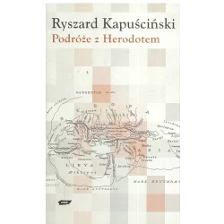 PODRÓŻE Z HERODOTEM Ryszard Kapuściński - Znak