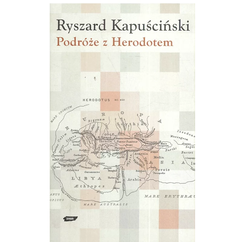 PODRÓŻE Z HERODOTEM Ryszard Kapuściński - Znak