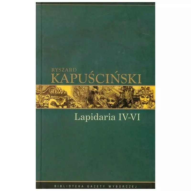 LAPIDARIA IV-VI Ryszard Kapuściński - Agora