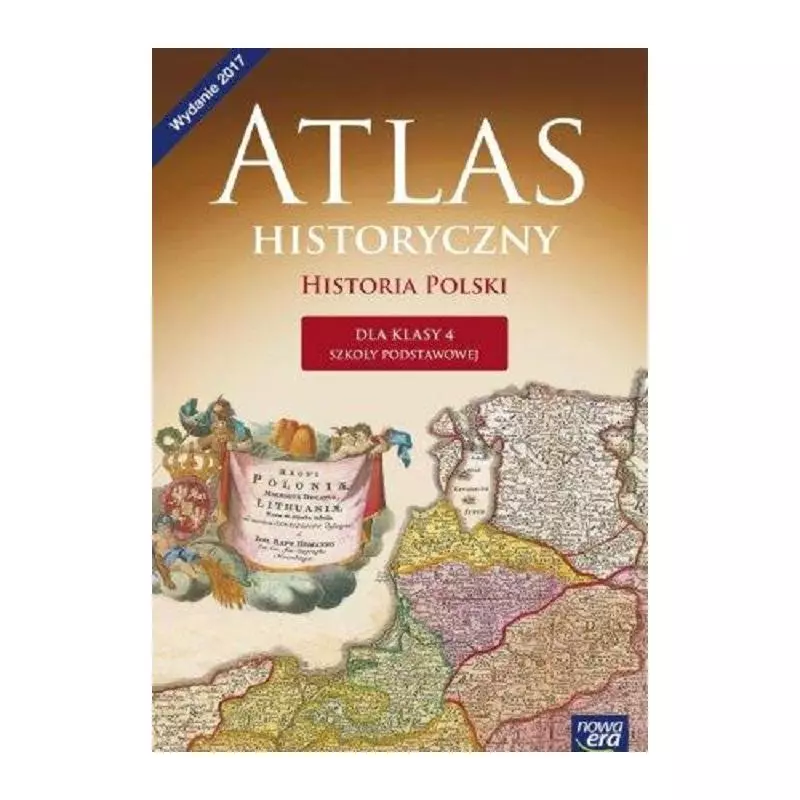 ATLAS HISTORYCZNY HISTORIA POLSKI KLASA 4 - Nowa Era