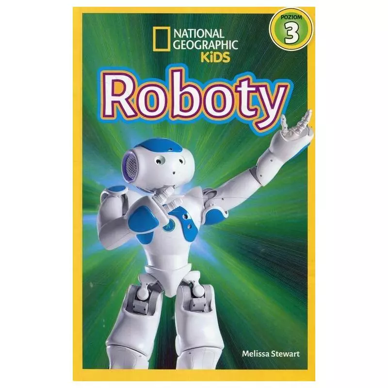 ROBOTY NATIONAL GEOGRAPHIC KIDS Melissa Stewart - Olesiejuk