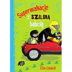 SUPERWAKACJE Z SZALONĄ BABCIĄ Elin Lindell 7+ - Czarna Owca