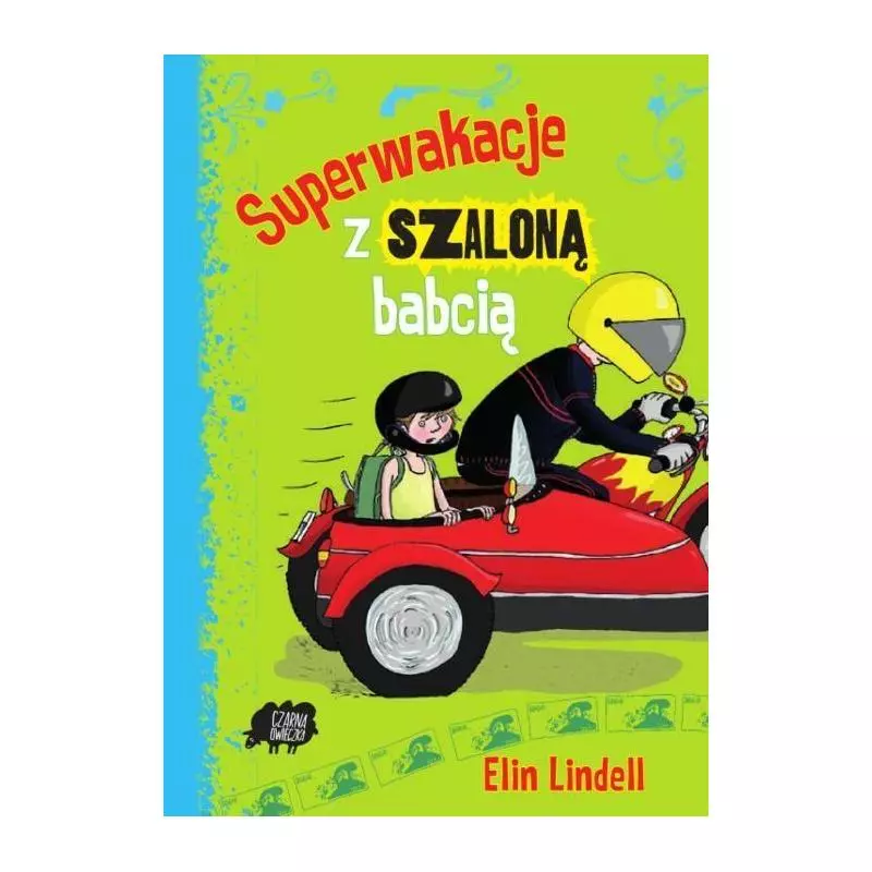 SUPERWAKACJE Z SZALONĄ BABCIĄ Elin Lindell 7+ - Czarna Owca