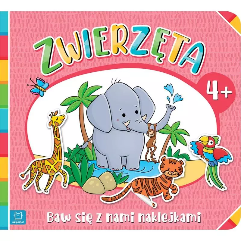 ZWIERZĘTA BAW SIĘ Z NAMI NAKLEJKAMI Agnieszka Bator 4+ - Aksjomat