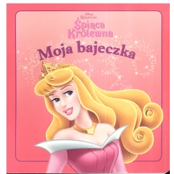 DISNEY KSIĘŻNICZKA ŚPIĄCA KRÓLEWNA MOJA BAJECZKA - Egmont