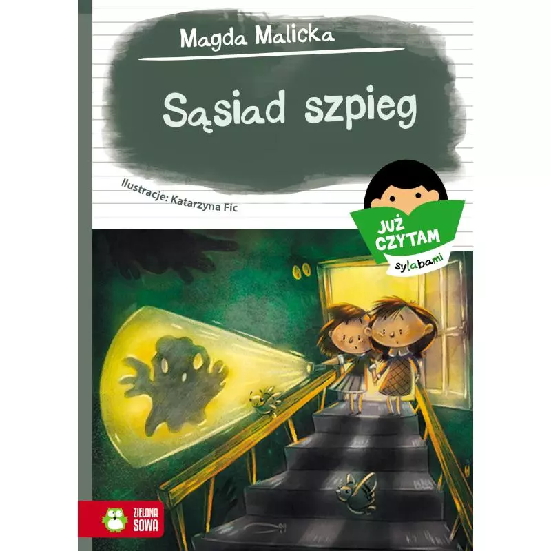 SĄSIAD SZPIEG JUŻ CZYTAM SYLABAMI Magda Malicka 6+ - Zielona Sowa