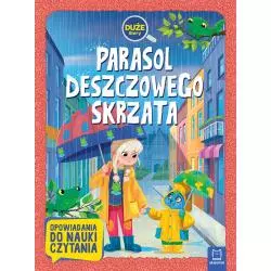 PARASOL DESZCZOWEGO SKRZATA DUŻE LITERY OPOWIADANIA DO NAUKI CZYTANIA 6+ - Aksjomat