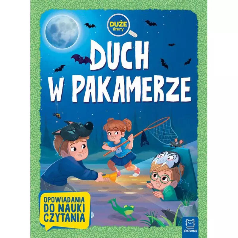 DUCH W PAKAMERZE DUŻE LITERY OPOWIADANIA DO NAUKI CZYTANIA 6+ - Aksjomat