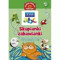 SKUPIANKI ZABAWIANKI TVP ABC ĆWICZENIA WSPOMAGAJĄCE NAUKĘ KONCENTRACJI Joanna Babula - Papilon