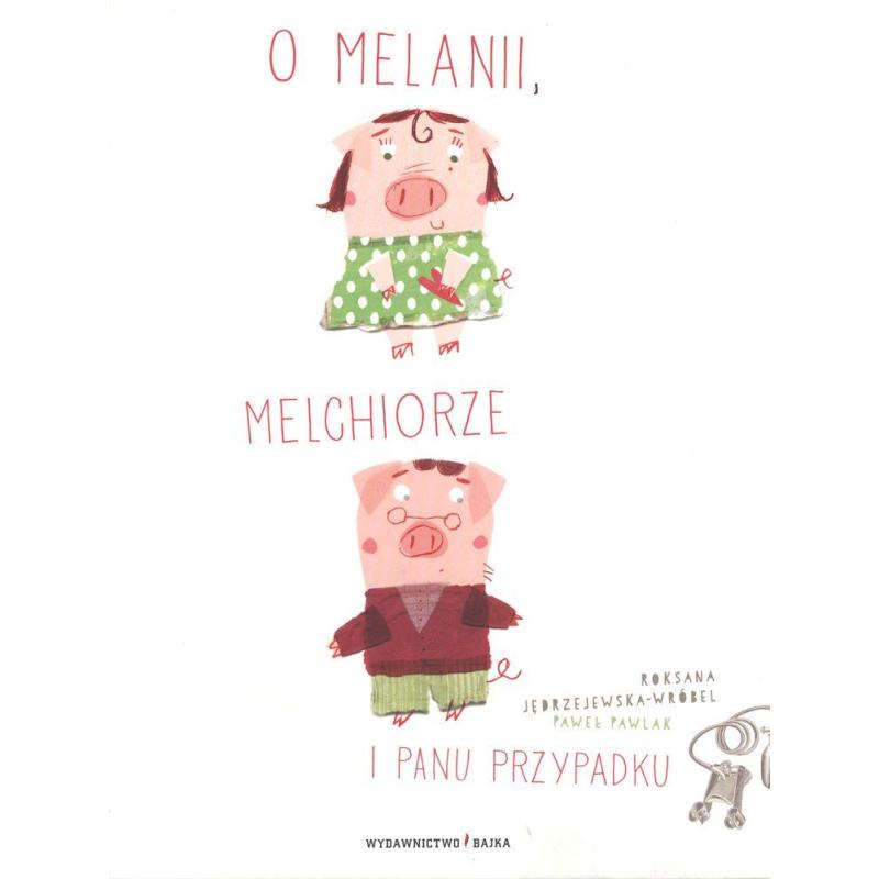 O MELANII, MELCHIORZE I PANU PRZYPADKU