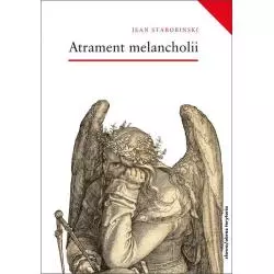 ATRAMENT MELANCHOLII Jean Starobiński - Słowo/Obraz/Terytoria