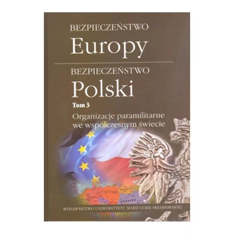 BEZPIECZEŃSTWO EUROPY BEZPIECZEŃSTWO POLSKI ORGANIZACJE PARAMILITARNE WE WSPÓŁCZESNYM ŚWIECIE 3 - UMCS