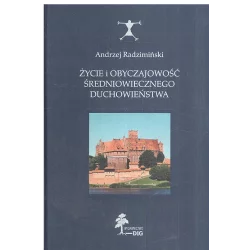 ŻYCIE I OBYCZAJNOŚĆ ŚREDNIOWIECZNEGO DUCHOWIEŃSTWA Andrzej Radzimiński - DiG