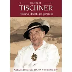 HISTORIA FILOZOFII PO GÓRALSKU Józef Tischner - Znak