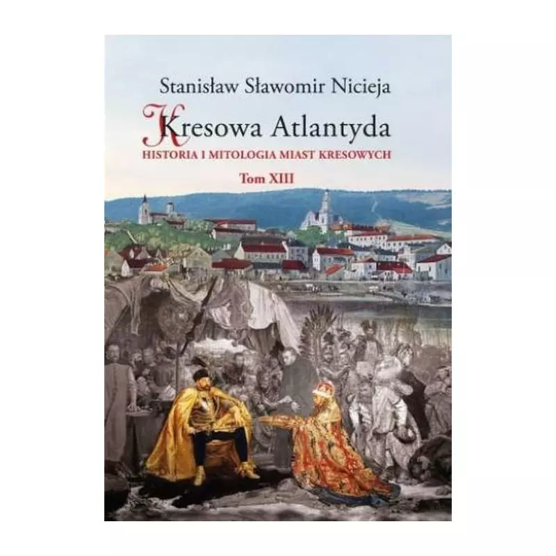 KRESOWA ATLANTYDA Stanisław Sławomir Nicieja - Wydawnictwo MS