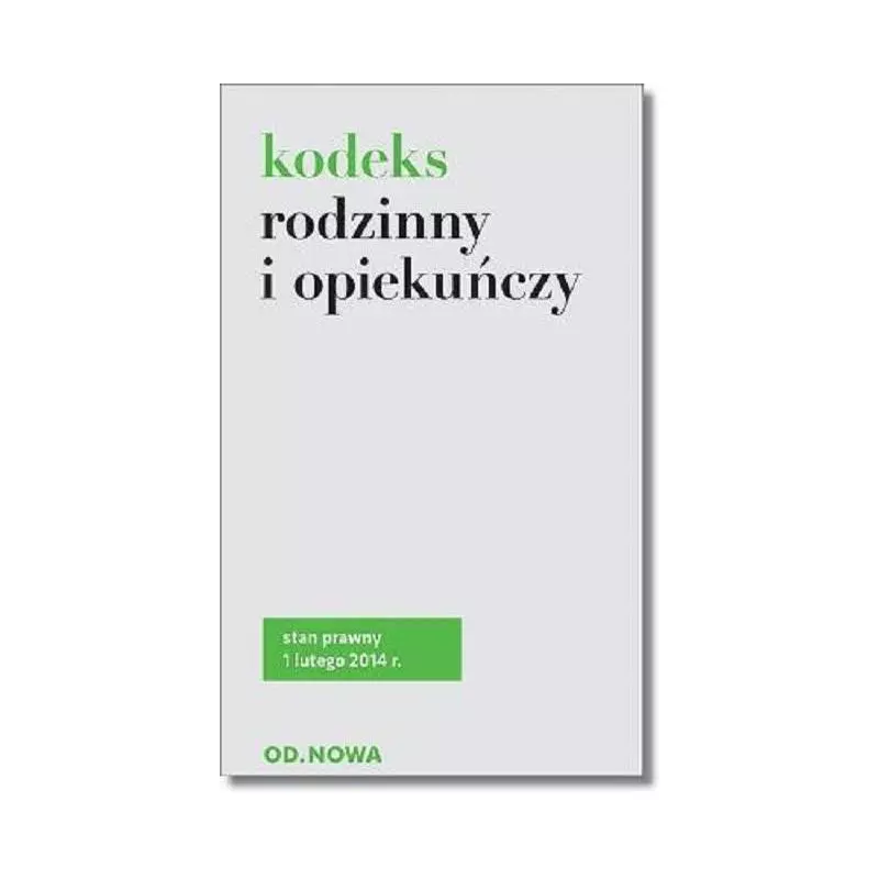 KODEKS RODZINNY I OPIEKUŃCZY Lech Krzyżanowski - od.nowa