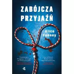 ZABÓJCZA PRZYJAŹŃ Alice Feeney - WAB