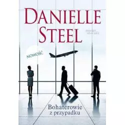 BOHATEROWIE Z PRZYPADKU Danielle Steel - Znak