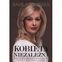 KOBIETA NIEZALEŻNA Kamila Rowińska - Rowińska Business Coaching