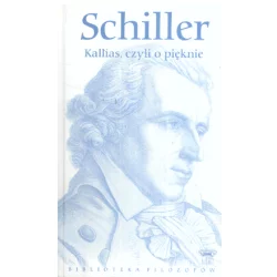 KALLIAS CZYLI O PIĘKNIE Friedrich Schiller - Hachette