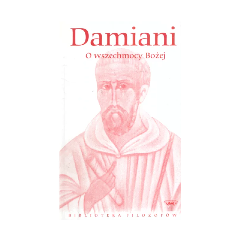 O WSZECHMOCY BOŻEJ Piotr Damiani - Hachette