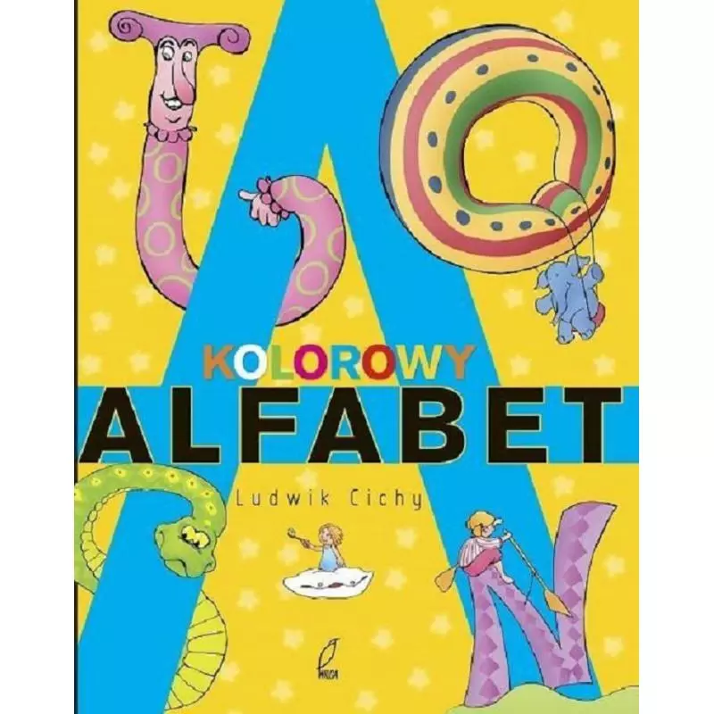 KOLOROWY ALFABET Ludwik Cichy - Wilga KOLOROWY ALFABET Ludwik Cichy - Wilga