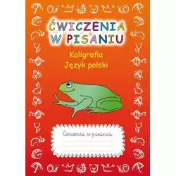 ĆWICZENIA W PISANIU KALIGRAFIA JĘZYK POLSKI Beata Guzowska - Literat