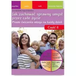 JAK ZACHOWAĆ SPRAWNY UMYSŁ PRZEZ CAŁE ŻYCIE NIE POZWÓL SWOJEJ GŁOWIE SIĘ ZESTARZEĆ 2 Dana Haralambie - Wiedza i Praktyka