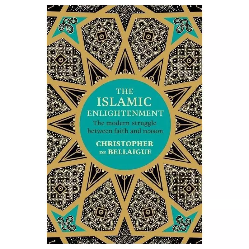 THE ISLAMIC ENLIGHTENMENT Christopher Bellaigue - Penguin Books