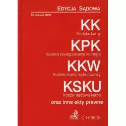 KODEKS KARNY, KODEKS POSTĘPOWANIA KARNEGO, KODEKS KARNY WYKONAWCZY, KOSZTY SADOWE KARNE ORAZ INNE AKTY PRAWNE - C.H. Beck
