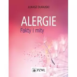 ALERGIE. FAKTY I MITY - Wydawnictwo Lekarskie PZWL