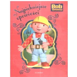 NAJPIĘKNIEJSZE OPOWIEŚCI BOB BUDOWNICZY - Egmont