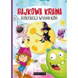 BAJKOWA KRAINA DZIECIĘCEJ WYOBRAŹNI - Books and Fun