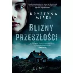 BLIZNY PRZESZŁOŚCI Krystyna Mirek - Filia