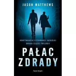 PAŁAC ZDRADY 2 Jason Matthews - Świat Książki