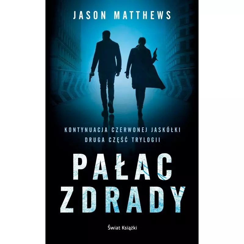 PAŁAC ZDRADY 2 Jason Matthews - Świat Książki PAŁAC ZDRADY 2 Jason Matthews - Świat Książki