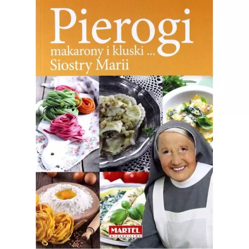 PIEROGI MAKARONY I KLUSKI SIOSTRY MARII - Martel