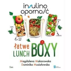 INSULINOOPORNOŚĆ ŁATWE LUNCHBOXY Magdalena Makarowska, Dominika Musiałowska - Feeria