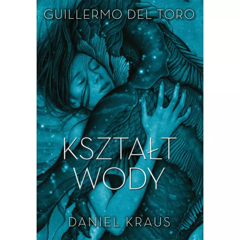 KSZTAŁT WODY Guillermo Del Toro - Zysk i S-ka