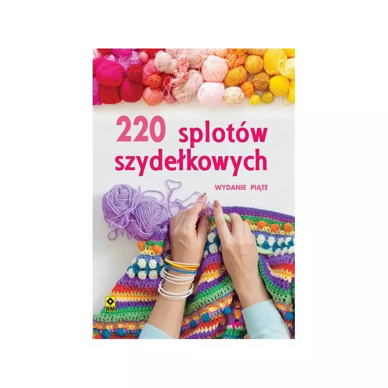 220 SPLOTÓW SZYDEŁKOWYCH - Wydawnictwo RM